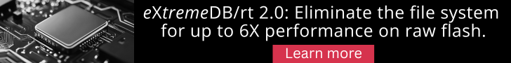 extremeDB/rt 2.0: Eliminate the file system for up to 6X performance on raw flash